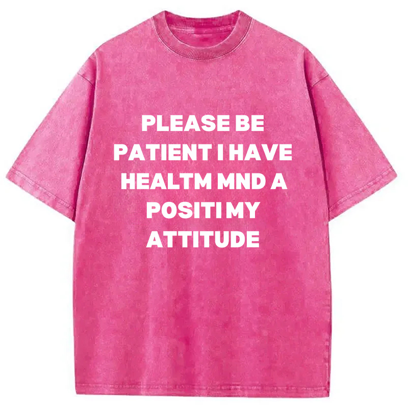 Tokyocanvas Please Be Patient I Have Autism Washed T-Shirt