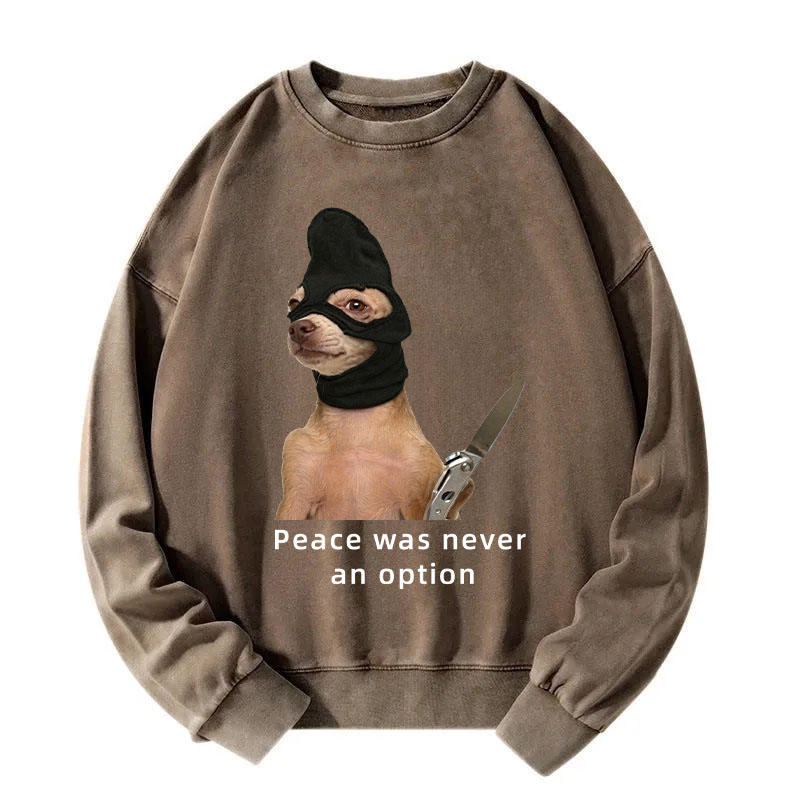 Tokyocanvas Peace Was Never an Option Dog Washed Sweatshirt