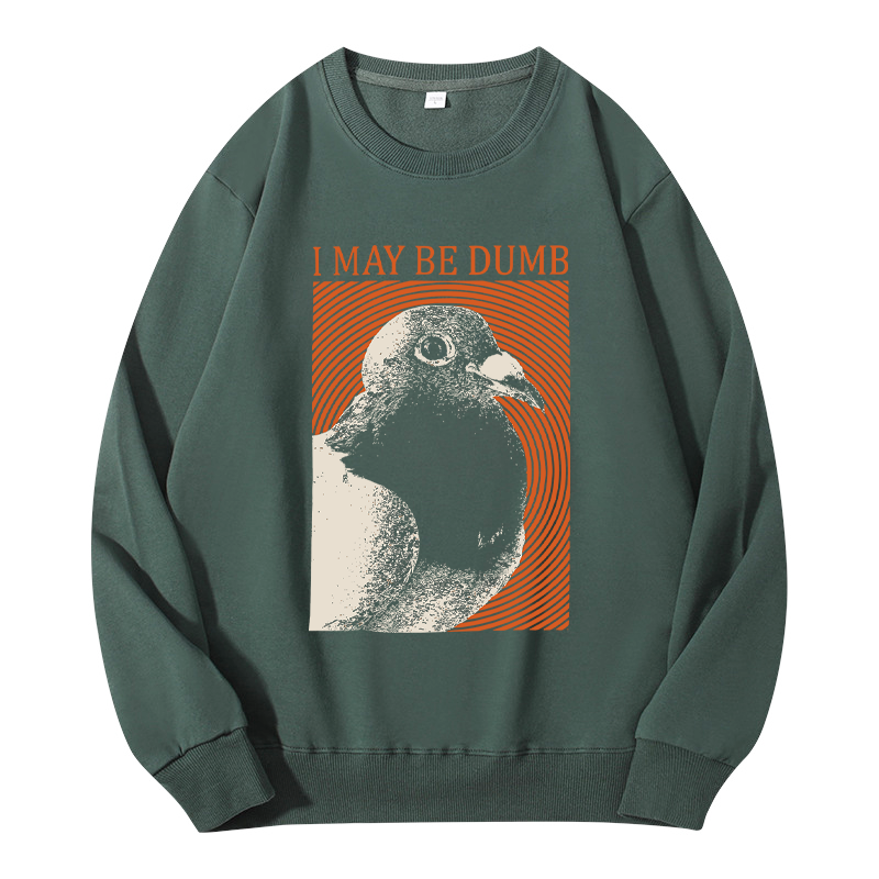 Tokyocanvas I May Be Dumb Classic Sweatshirt