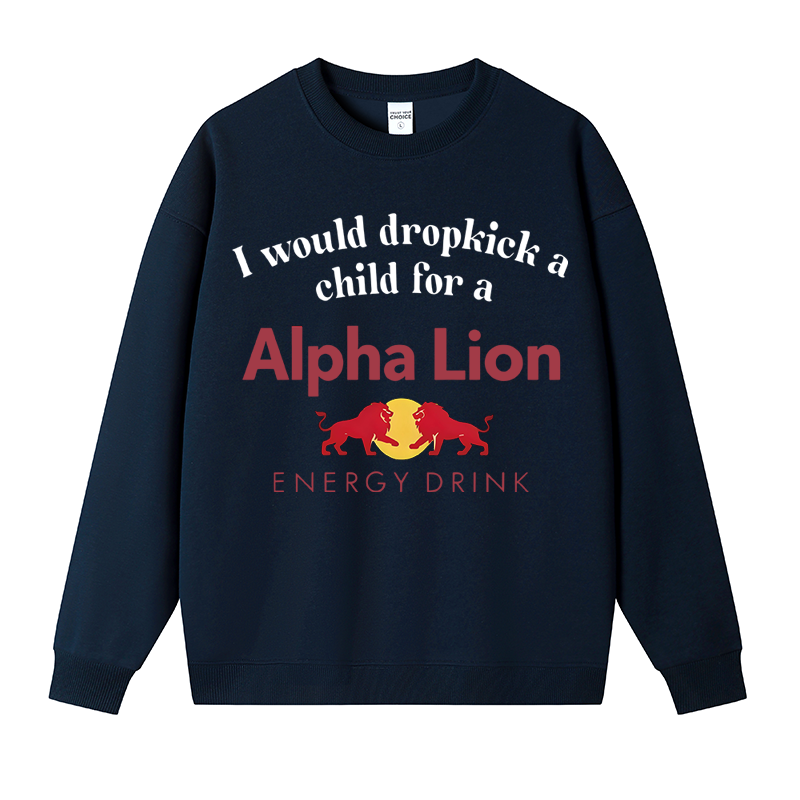 Tokyocanvas I Would Dropkick A Child For An Energy Drink Fleece Lined Sweatshirt