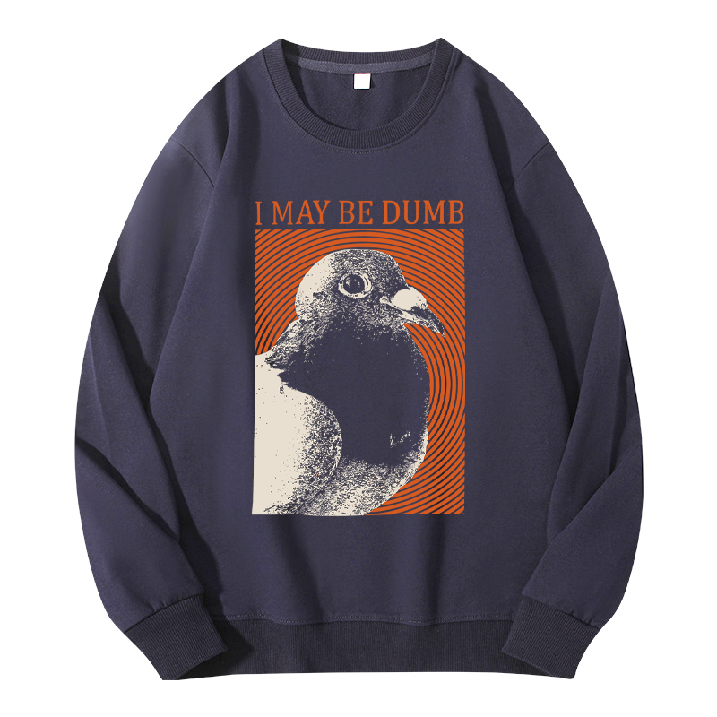 Tokyocanvas I May Be Dumb Classic Sweatshirt