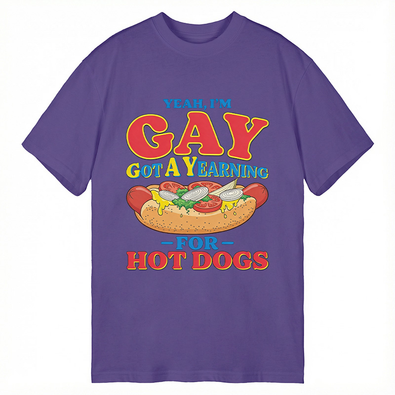 Tokyocanvas Yeah I'm Gay Got A Yearning for Hot Dogs Funny Meme Classic T-Shirt