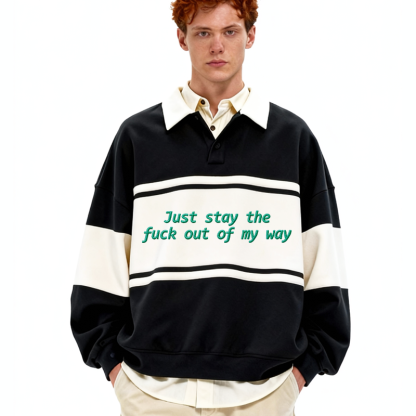 Tokyocanvas Just Stay the Fu*k out of My Way Polo Embroidered Sweatshirt
