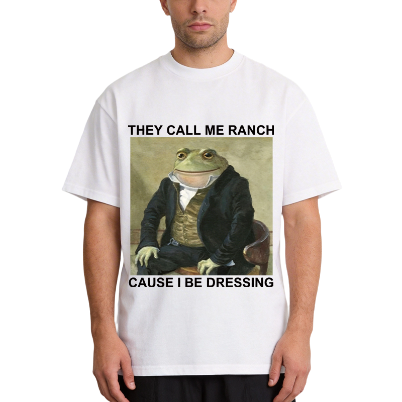 Tokyocanvas They Call Me Ranch Cause I Be Dressing Classic T-Shirt