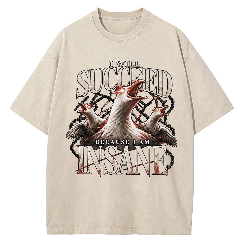 Tokyocanvas I Will Succeed Because I Am Insane Washed T-Shirt