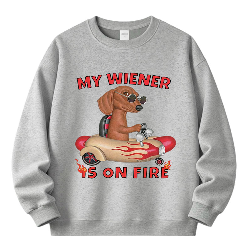 Tokyocanvas My Wiener Is On Fire Funny Dog Fleece Lined Sweatshirt