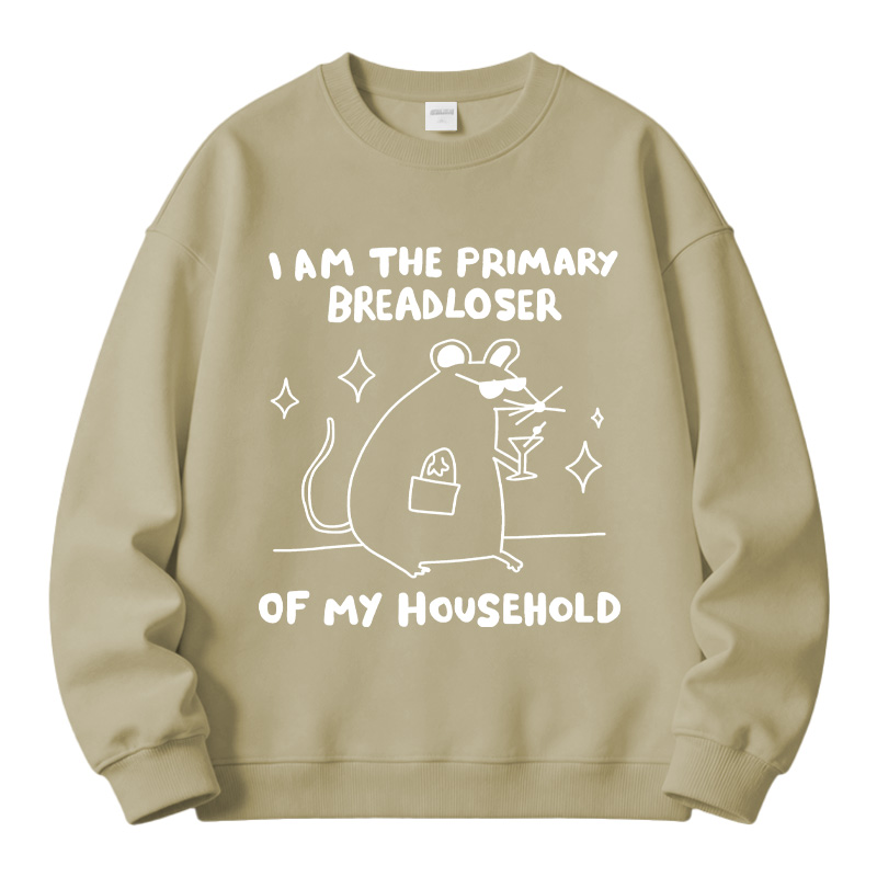 Tokyocanvas I Am the Primary Breadloser of My Household Fleece Lined Sweatshirt