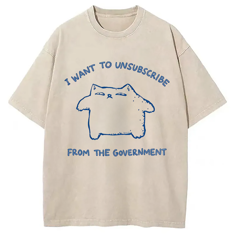 Tokyocanvas I Want To Unsubscribe From The Government Cat Washed T-Shirt
