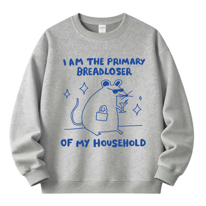 Tokyocanvas I Am the Primary Breadloser of My Household Fleece Lined Sweatshirt