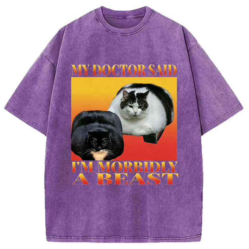 Tokyocanvas Funny My Doctor Said I'm Morbidly A Beast  Washed T-Shirt