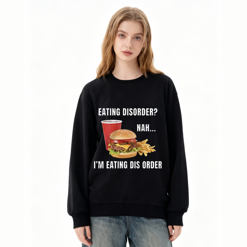 Tokyocanvas Eating Disorder Nah I'm Eating Dis Order Classic Sweatshirt