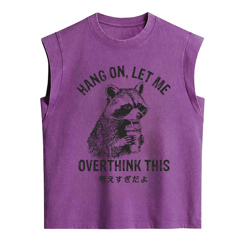 Tokyocanvas Hang On Let Me Overthink This Sleeveless Tank