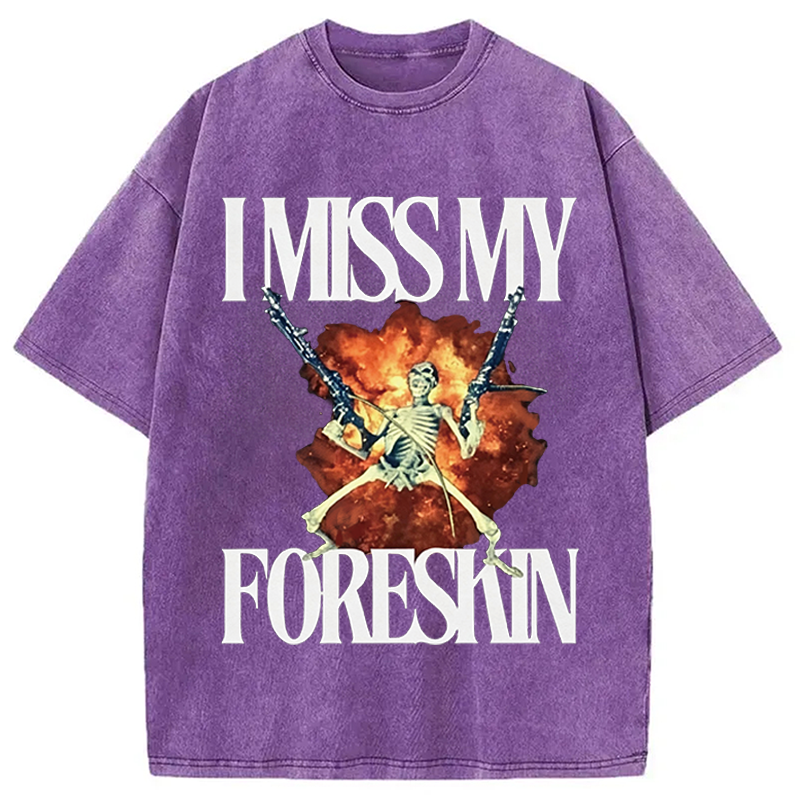 Tokyocanvas I Miss My Foreskin Washed T-Shirt