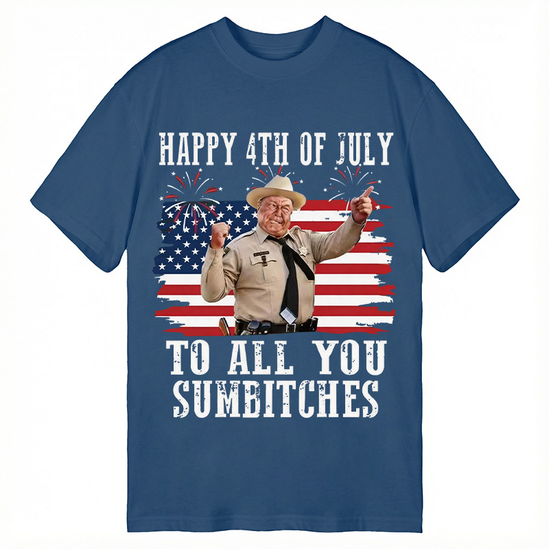 Tokyocanvas Happy 4th Of July To All You Sumbitches Classic T-Shirt
