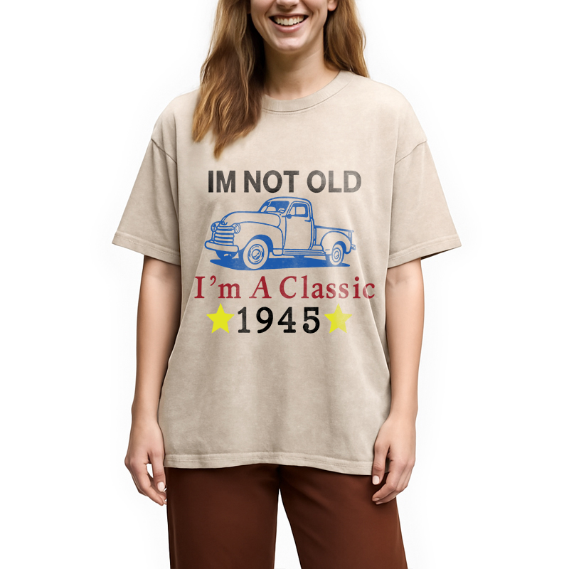 Tokyocanvas Im Not Old Im A Classic 1945 Washed T-Shirt