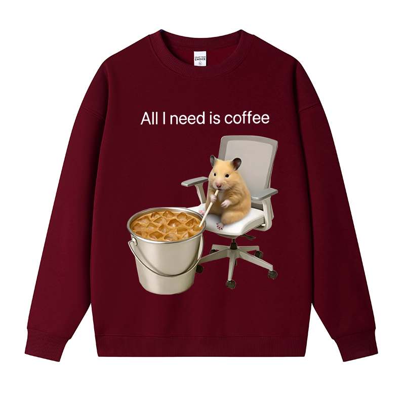 Tokyocanvas All I Need Is Coffee Meme Fleece Lined Sweatshirt