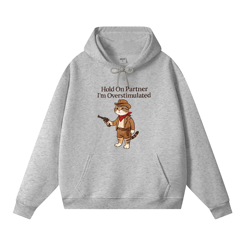 Tokyocanvas Hold On Partner I’m Overstimulated Fleece Lined Hoodie