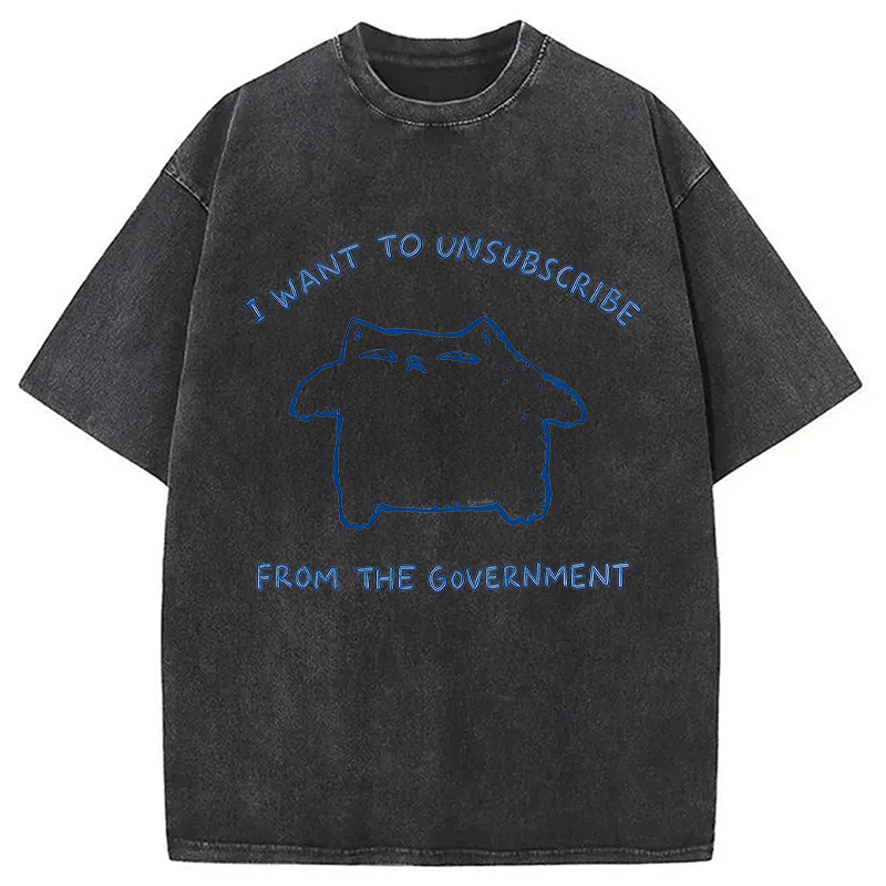 Tokyocanvas I Want To Unsubscribe From The Government Cat Washed T-Shirt