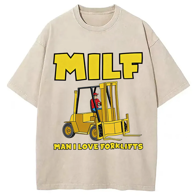 Tokyocanvas MILF Man I Love Forklifts Washed T-Shirt