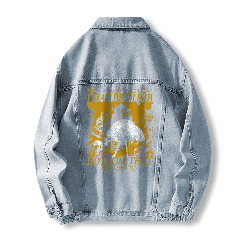 Tokyocanvas I May Be Dumb Jean Jackets