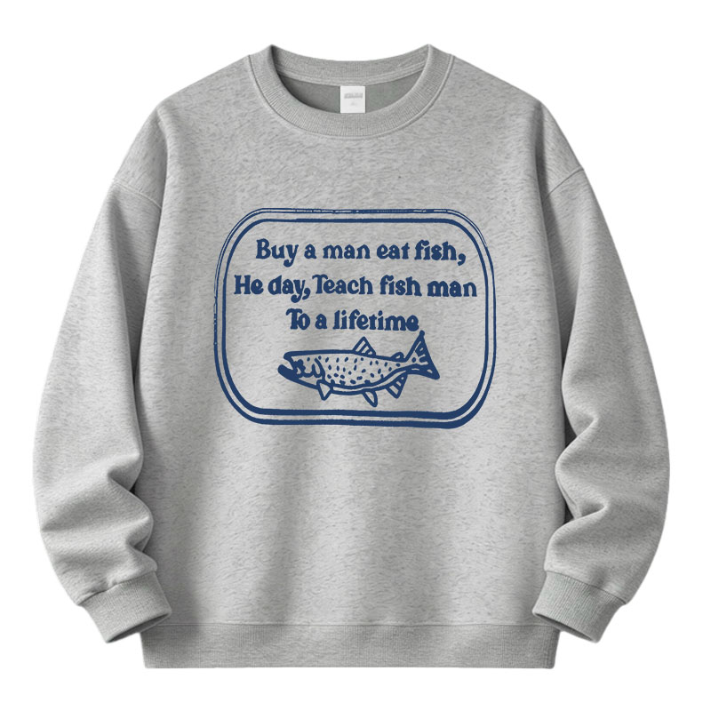 Tokyocanvas Teach fish man To a lifetime Fleece Lined Sweatshirt