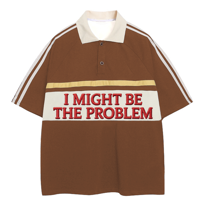Tokyocanvas I Might Be The Problem Polo Embroidered T-Shirt
