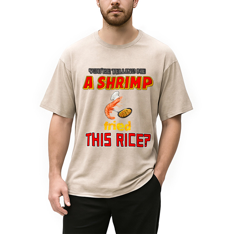 Tokyocanvas You're Telling Me A Shrimp Fried This Rice Meme Washed T-Shirt