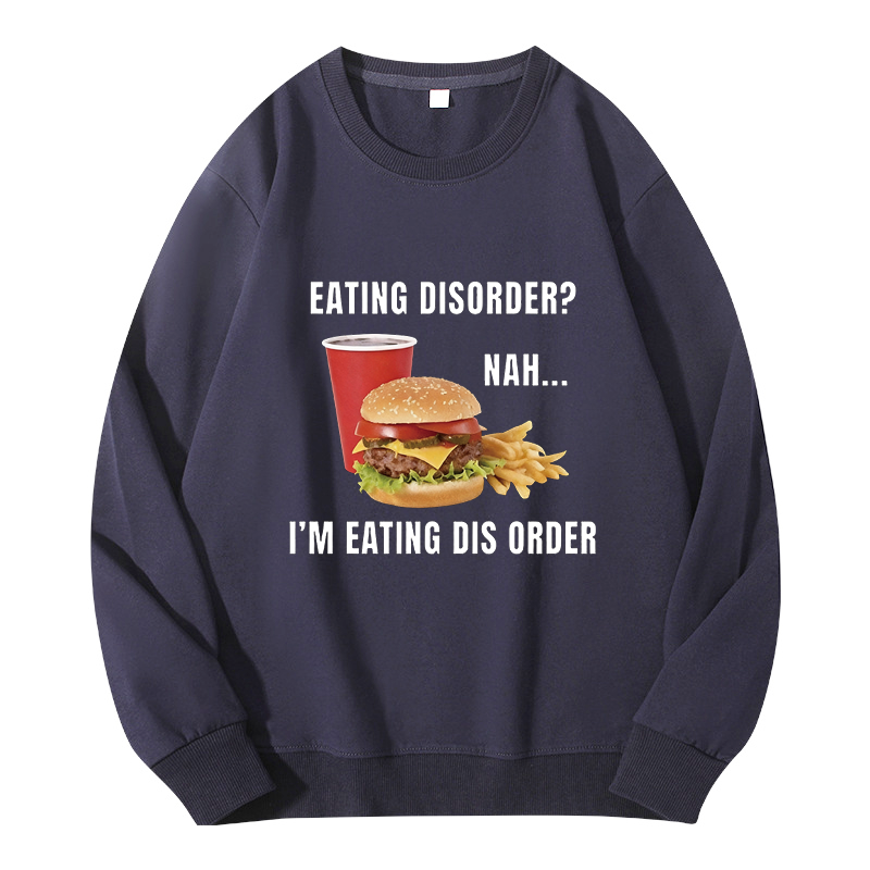 Tokyocanvas Eating Disorder Nah I'm Eating Dis Order Classic Sweatshirt