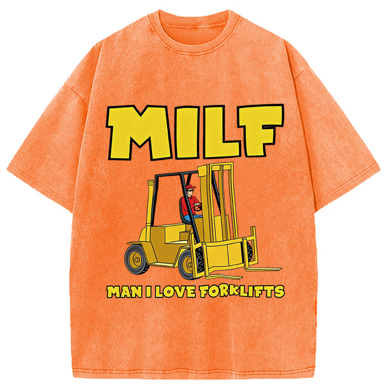 Tokyocanvas MILF Man I Love Forklifts Washed T-Shirt