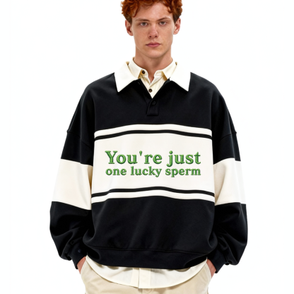 Tokyocanvas You're Just One Lucky Sperm Polo Embroidered Sweatshirt