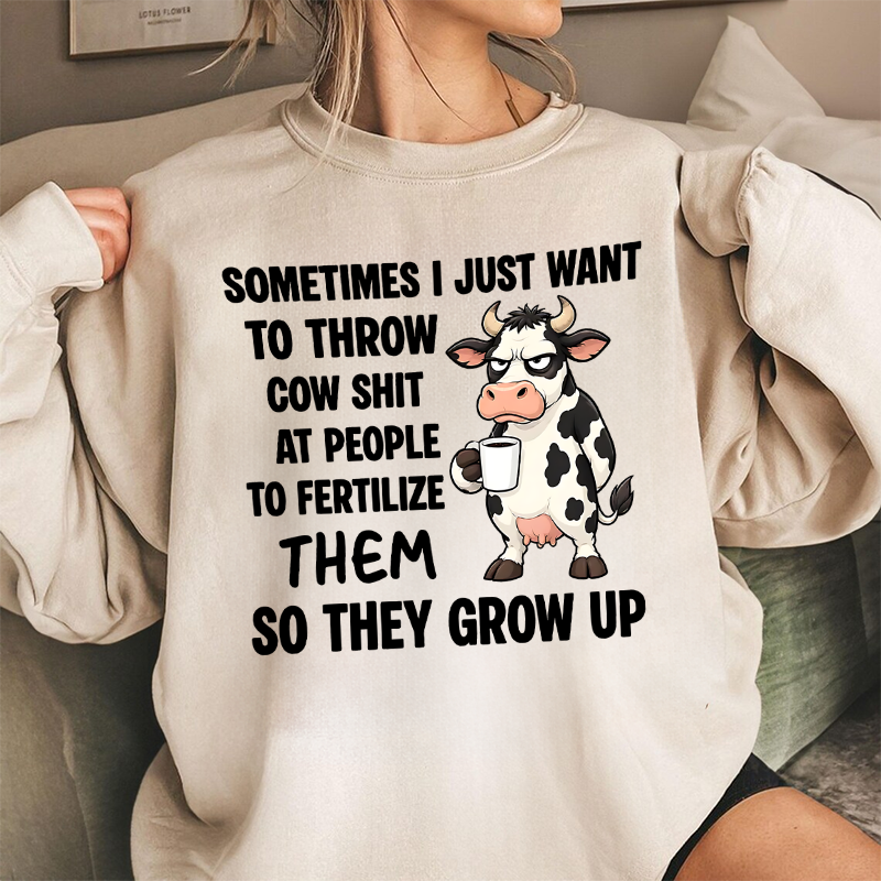 Sometimes I Just Want Cow Unisex T-shirt/Crewneck/Hoodie