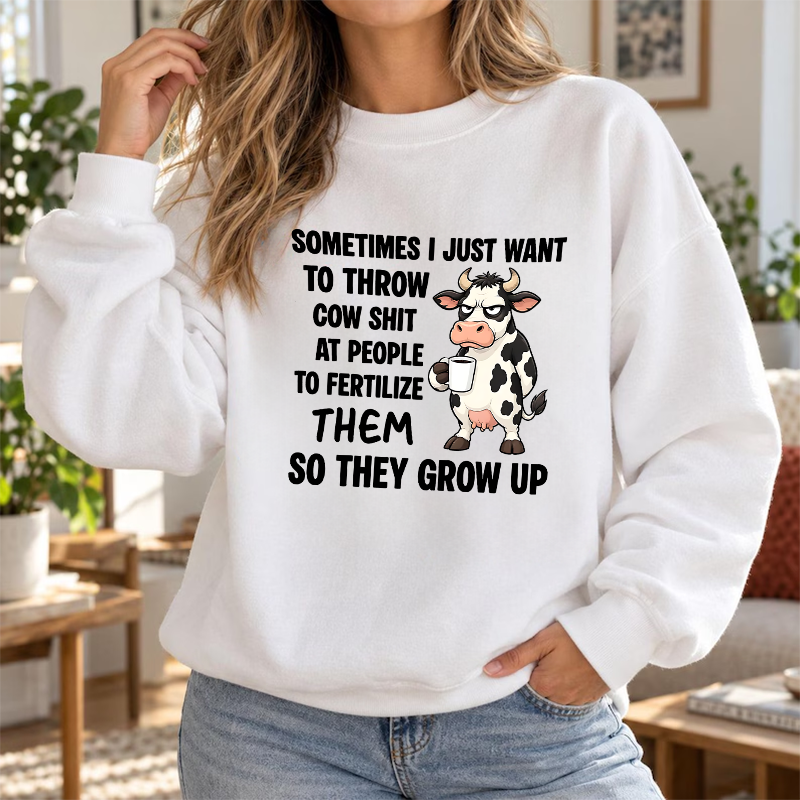 Sometimes I Just Want Cow Unisex T-shirt/Crewneck/Hoodie