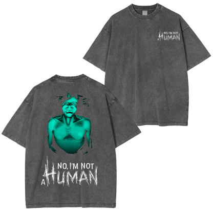 No, I��m Not a Human Vintage Washed T-shirt/Crewneck/Hoodie