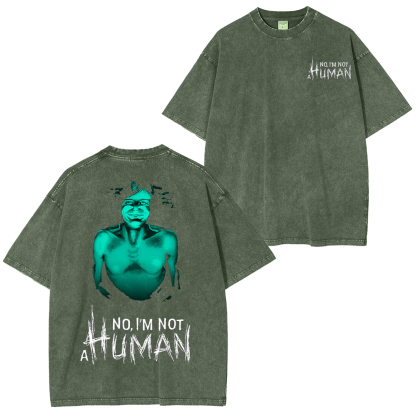 No, I��m Not a Human Vintage Washed T-shirt/Crewneck/Hoodie