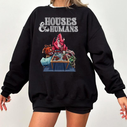 Houses & Humans DND T-shirt/Crewneck/Hoodie