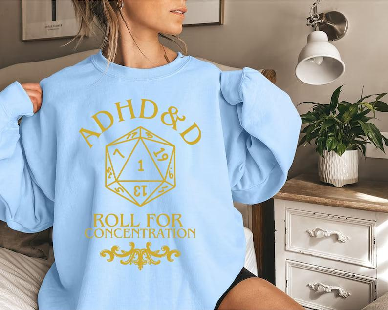 ADHD&D Roll For Concentration Shirt/Crewneck/Hoodie