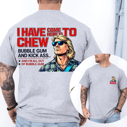 THEY LIVE I Have Come Here To Chew Bubblegum Unisex T-shirt/Crewneck/Hoodie