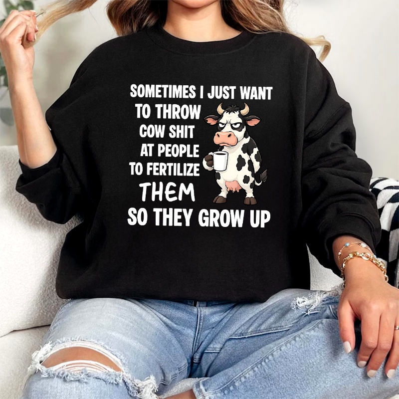 Sometimes I Just Want Cow Unisex T-shirt/Crewneck/Hoodie