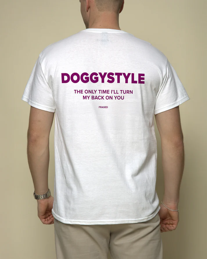 DOGGYSTYLE THE ONLY TIME I'LL TURN MY BACK ON YOU
