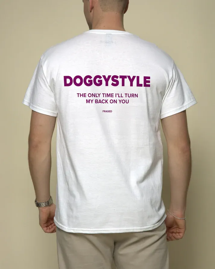 DOGGYSTYLE THE ONLY TIME I'LL TURN MY BACK ON YOU