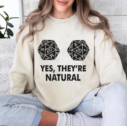 Yes, they??re natural T-shirt/Crewneck/Hoodie