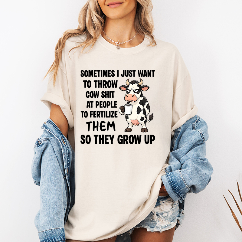 Sometimes I Just Want Cow Unisex T-shirt/Crewneck/Hoodie