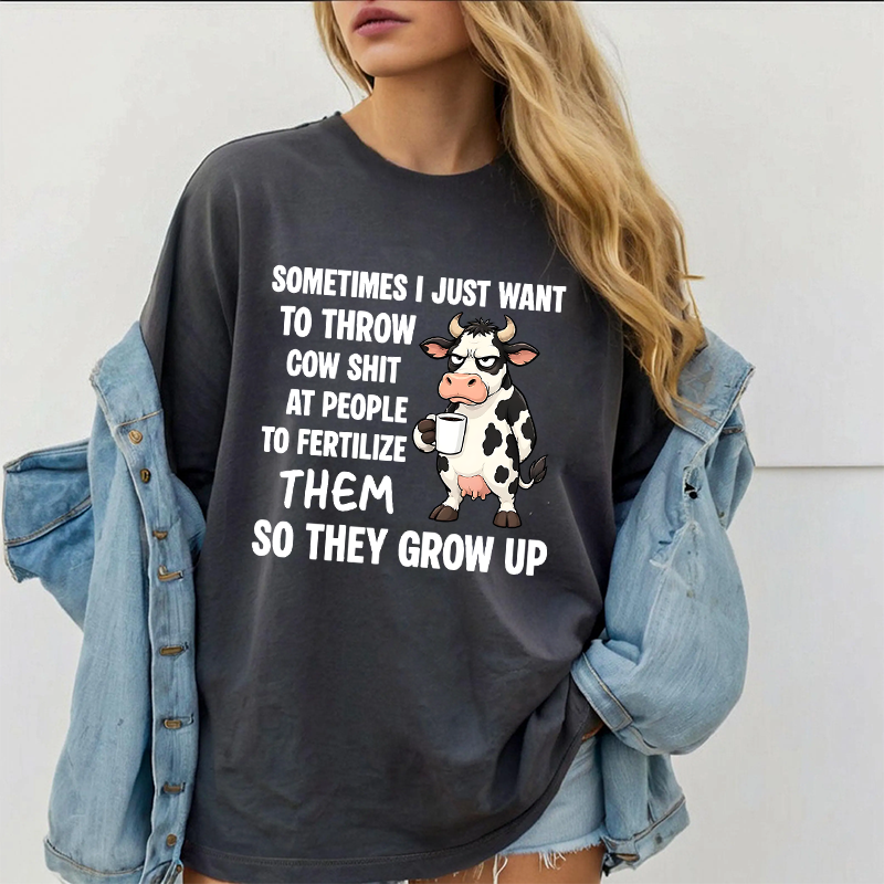 Sometimes I Just Want Cow Unisex T-shirt/Crewneck/Hoodie