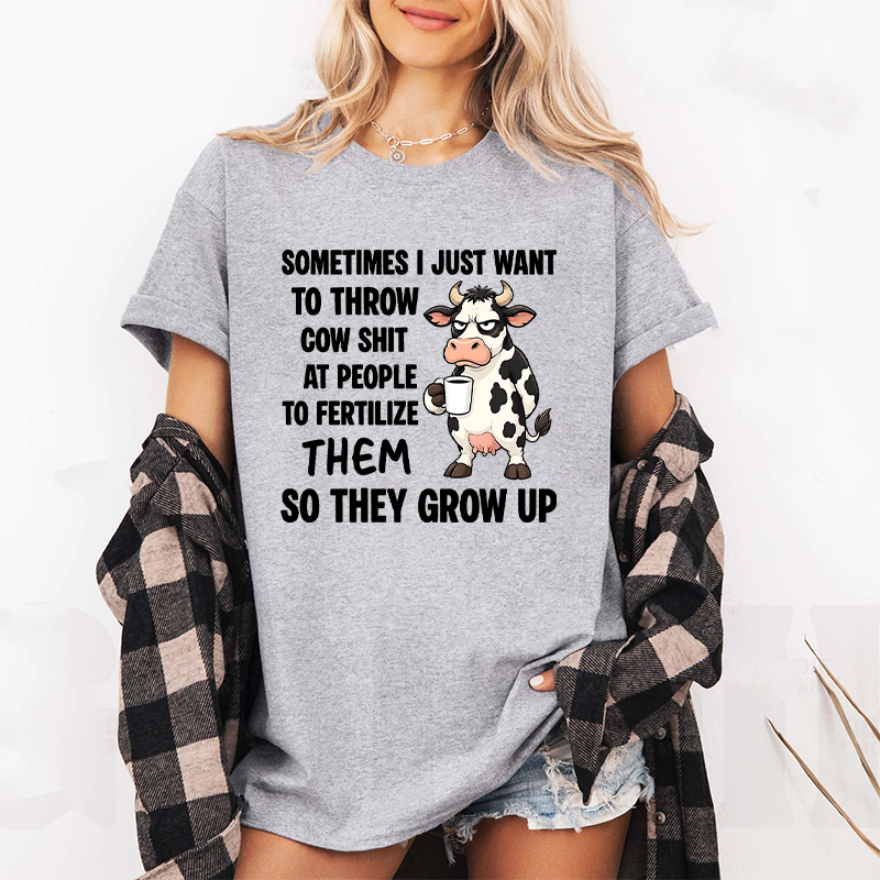 Sometimes I Just Want Cow Unisex T-shirt/Crewneck/Hoodie