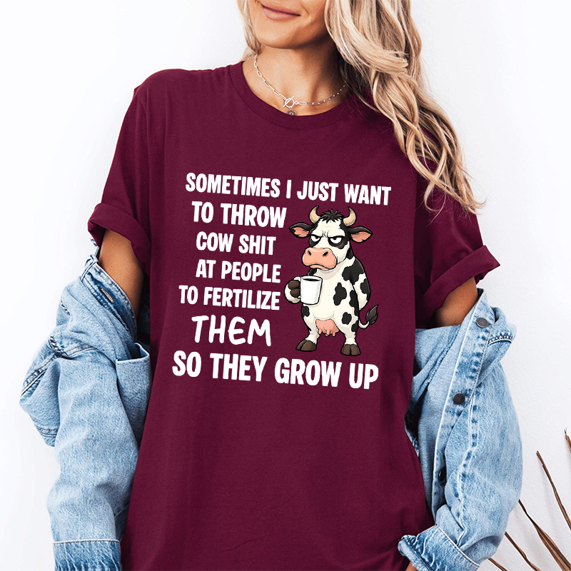 Sometimes I Just Want Cow Unisex T-shirt/Crewneck/Hoodie