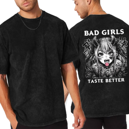 Bad Girls Taste Better,Anime Character Unisex Washed T-Shirt
