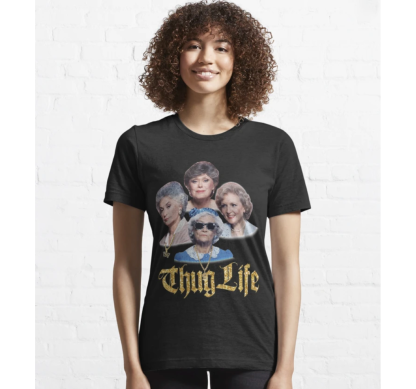 Golden Girl Thug Life Gift For Mother??s Day Shirt