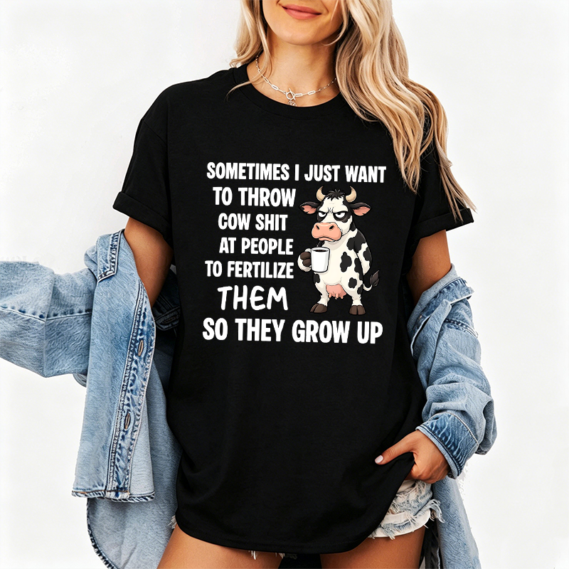 Sometimes I Just Want Cow Unisex T-shirt/Crewneck/Hoodie
