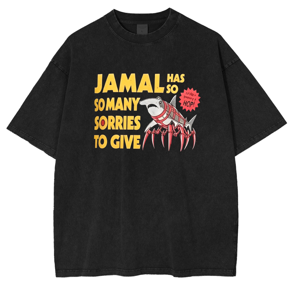 Jamal Has So Many Sorries To Give Oversized T-shirt/Crewneck/Hoodie