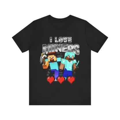 I Love Miners Funny Minecraft Shirt - Funny Shirts